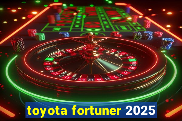 toyota fortuner 2025